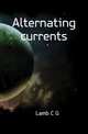 Alternating currents, Lamb C G 