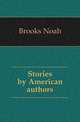 Stories by American authors, Brooks Noah 