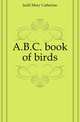 A.B.C. book of birds, Judd Mary Catherine 