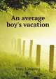 An average boy's vacation, Caswell Mary S 