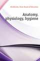 Anatomy, physiology, hygiene, #California. State Board of Education 