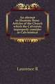 An attempt to illustrate those Articles of the Church which the Calvinists improperly consider as Calvinistical, Laurence R 