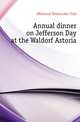 Annual dinner on Jefferson Day at the Waldorf Astoria, #National Democratic Club 