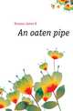 An oaten pipe, James B. Kenyon 