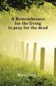A Remembrance for the living to pray for the dead, Mumford J 