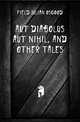 Aut diabolus aut nihil, and other tales, Field Julian Osgood 
