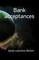 Bank acceptances, Jacob Lawrence Merton 