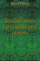 Baseball notes for coaches and players, Berry Elmer 