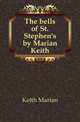 The bells of St. Stephen's by Marian Keith, Keith Marian 