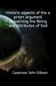 Historic aspects of the a priori argument concerning the Being and Attributes of God, Cazenove John Gibson 