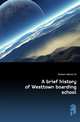A brief history of Westtown boarding school, Watson W. Dewees 