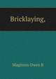 "Bricklaying,", Maginnis Owen B. 