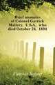 Brief memoirs of Colonel Garrick Mallery, U.S.A., who died October 24, 1894, Fletcher Robert 