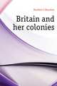Britain and her colonies, Hurlbert J Beaufort 