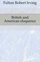 British and American eloquence, Fulton Robert Irving 