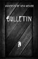 Bulletin, #University of New Mexico 