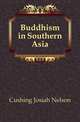 Buddhism in Southern Asia, Cushing Josiah Nelson 