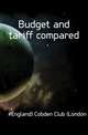 Budget and tariff compared, #England) Cobden Club (London 