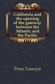 California and the opening of the gateway between the Atlantic and the Pacific, Press Tomoye 