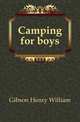 Camping for boys, Gibson Henry William 