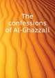 The confessions of Al-Ghazzali, Ghazzali 