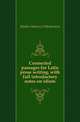 Connected passages for Latin prose writing, with full introductory notes on idiom, Mather Maurice Whittemore 