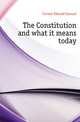 The Constitution and what it means today, Corwin Edward Samuel 