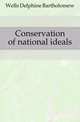 Conservation of national ideals, Wells Delphine Bartholomew 