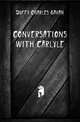 Conversations with Carlyle, Duffy Charles Gavan 