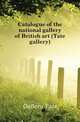 Catalogue of the national gallery of British art (Tate gallery), Gallery Tate 