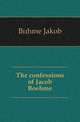 The confessions of Jacob Boehme, Boehme Jakob 