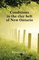 Conditions in the clay belt of New Ontario, Fernow B E 