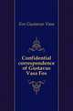 Confidential correspondence of Gustavus Vasa Fox, Fox Gustavus Vasa 