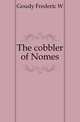 The cobbler of Nimes, Goudy Frederic W 