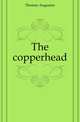 The copperhead, Thomas Augustus 