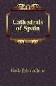 Cathedrals of Spain, Gade John Allyne 