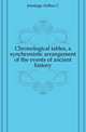Chronological tables, a synchronistic arrangement of the events of ancient history, Jennings Arthur C 