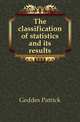 The classification of statistics and its results, Geddes Patrick 