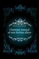 Chemists' manual of non-ferrous alloys, Downie James Russell 