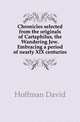 Chronicles selected from the originals of Cartaphilus, the Wandering Jew. Embracing a period of nearly XIX centuries, Hoffman David 