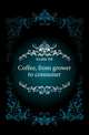 Coffee, from grower to consumer, Keable B. B. 