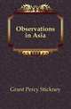Observations in Asia, Grant Percy Stickney 