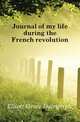 Journal of my life during the French revolution, Elliott Grace Dalrymple 