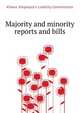Majority and minority reports and bills .., #Iowa. Employer's Liability Commission 
