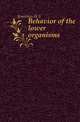Behavior of the lower organisms, Jennings H S 