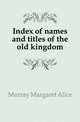 Index of names and titles of the old kingdom, Murray Margaret Alice 