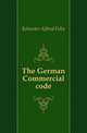 The German Commercial code, Schuster Alfred Felix 