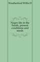 Negro life in the South, present conditions and needs, Weatherford Willis D. 