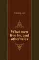 What men live by, and other tales, Лев Николаевич Толстой 
