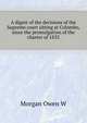 A digest of the decisions of the Supreme court sitting at Colombo, since the promulgation of the charter of 1833 .., Owen W. Morgan 
